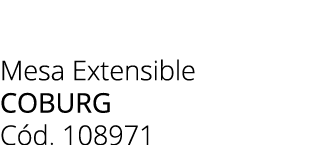 Mesa Extensible coburg C d. 108971