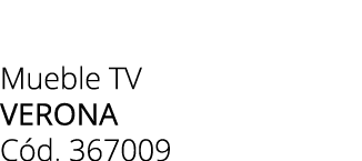 Mueble TV verona C d. 367009
