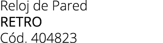 Reloj de Pared retro C d. 404823