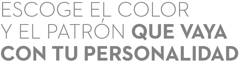 Escoge el color y el patr n que vaya con tu personalidad