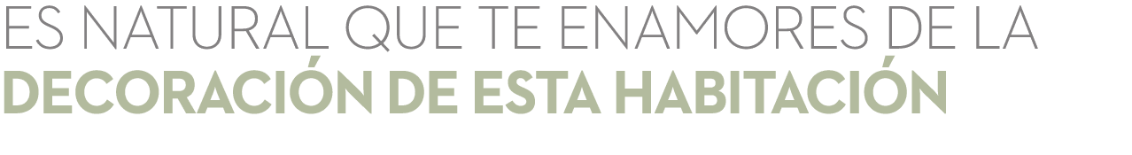 ES NATURAL QUE TE enamores de la decoraci n DE ESTA HABITACI N