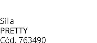 Silla Pretty C d. 763490 