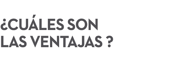  ¿Cu les son las ventajas ?