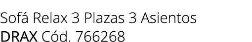 Sof Relax 3 Plazas 3 Asientos DRAX C d. 766268