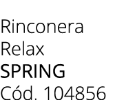 Rinconera Relax spring C d. 104856