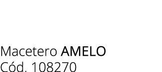 Macetero amelo C d. 108270