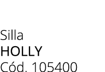 Silla holly C d. 105400 