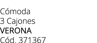 C moda 3 Cajones Verona C d. 371367 