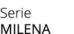 Serie milena