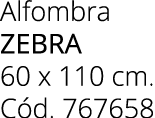 Alfombra zebra 60 x 110 cm. C d. 767658