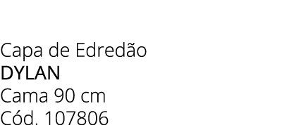 Capa de Edred o DYLAN Cama 90 cm C d. 107806