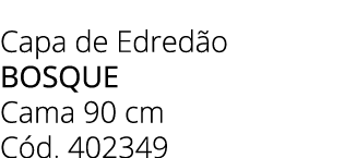 Capa de Edred o bosque Cama 90 cm C d. 402349