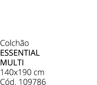 Colch o ESSENTIAL MULTI 140x190 cm C d. 109786