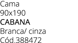 Cama 90x190 Cabana Branca/ cinza C d.388472