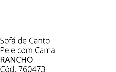 Sof de Canto Pele com Cama rancho C d. 760473 