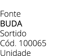 Fonte buda Sortido C d. 100065 Unidade