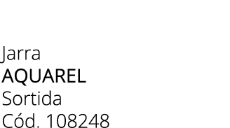 Jarra aquarel Sortida C d. 108248