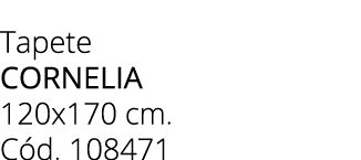 Tapete cornelia 120x170 cm. C d. 108471