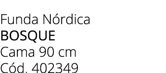Funda N rdica bosque Cama 90 cm C d. 402349