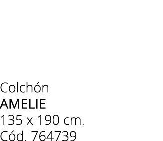 Colch n amelie 135 x 190 cm. C d. 764739