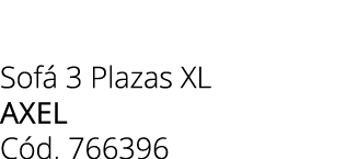 Sof 3 Plazas XL axel C d. 766396 