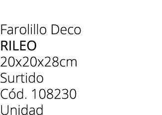Farolillo Deco rileo 20x20x28cm Surtido C d. 108230 Unidad