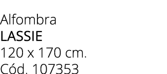 Alfombra LASSIE 120 x 170 cm. C d. 107353