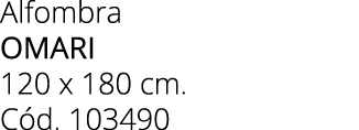 Alfombra OMARI 120 x 180 cm. C d. 103490