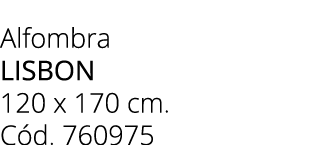 Alfombra lisbon 120 x 170 cm. C d. 760975
