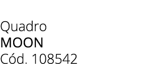 Quadro moon C d. 108542