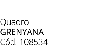 Quadro grenyana C d. 108534