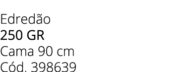 Edred o 250 gr Cama 90 cm C d. 398639