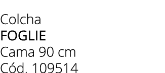 Colcha foglie Cama 90 cm C d. 109514