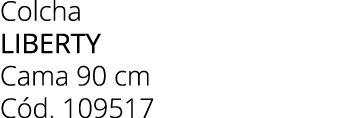 Colcha liberty Cama 90 cm C d. 109517