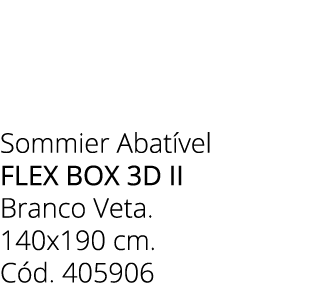 Sommier Abat vel flex box 3d ii Branco Veta. 140x190 cm. C d. 405906