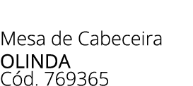 Mesa de Cabeceira olinda C d. 769365