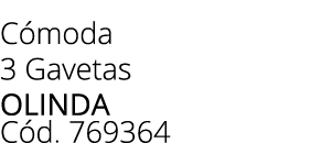 C moda 3 Gavetas olinda C d. 769364