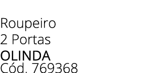 Roupeiro 2 Portas olinda C d. 769368