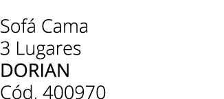 Sof Cama 3 Lugares dorian C d. 400970 