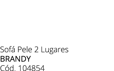 Sof Pele 2 Lugares brandy C d. 104854 
