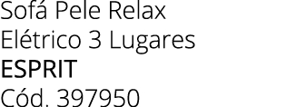 Sof Pele Relax El trico 3 Lugares Esprit C d. 397950