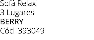 Sof Relax 3 Lugares berry C d. 393049