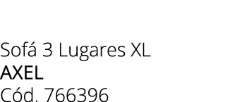 Sof 3 Lugares XL axel C d. 766396 