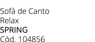 Sof de Canto Relax spring C d. 104856