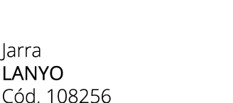 Jarra Lanyo C d. 108256