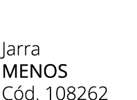 Jarra menos C d. 108262