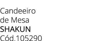 Candeeiro de Mesa SHAKUN C d.105290 