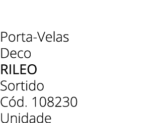 Porta Velas Deco rileo Sortido C d. 108230 Unidade