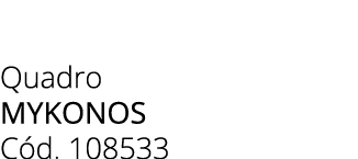 Quadro mykonos C d. 108533