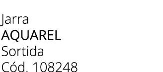 Jarra aquarel Sortida C d. 108248